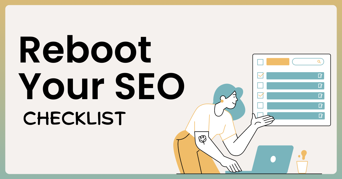 Reboot Your SEO 5 Point Checklist